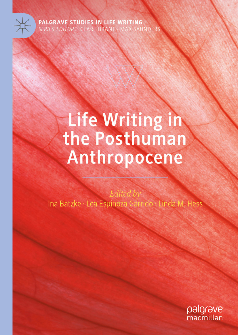 Life Writing in the Posthuman Anthropocene