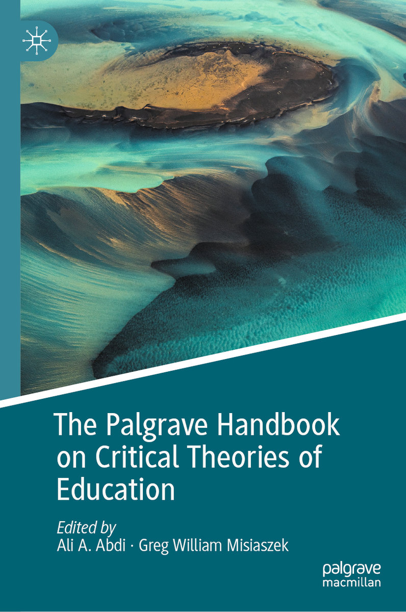 The Palgrave Handbook on Critical Theories of Education