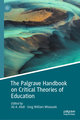 The Palgrave Handbook on Critical Theories of Education