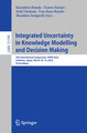 Integrated Uncertainty in Knowledge Modelling and Decision Making