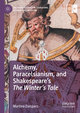 Alchemy, Paracelsianism, and Shakespeare¿s The Winter¿s Tale