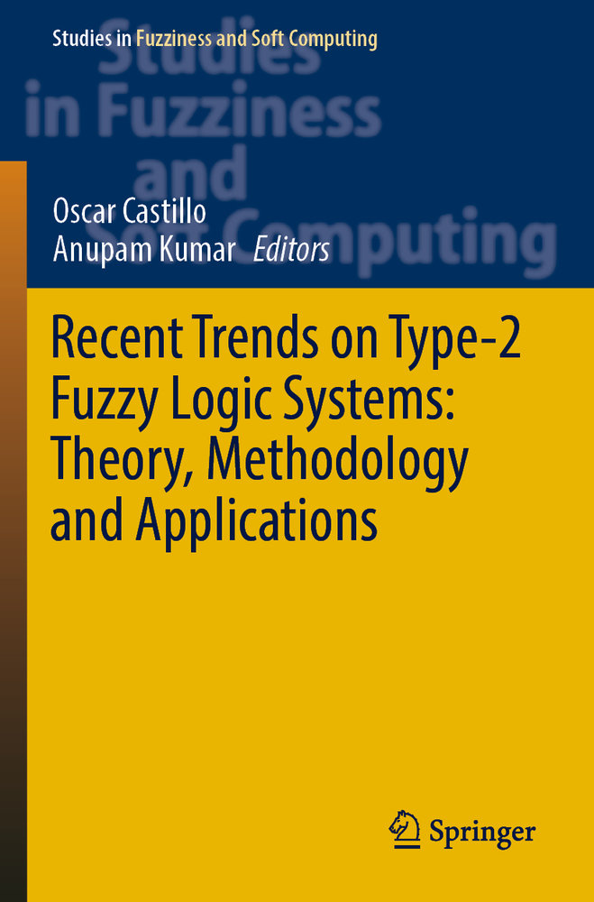 Recent Trends on Type-2 Fuzzy Logic Systems: Theory, Methodology and Applications