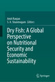 Dry Fish: A Global Perspective on Nutritional Security and Economic Sustainability