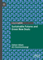 Sustainable Futures and Green New Deals