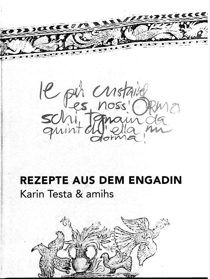 Rezepte aus dem Engadin. Karin Testa & amihs 2. Auflage