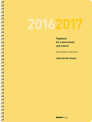 Agenda Edition SpiralFlex 2016/17 - Tagebuch für Lehrerinnen und Lehrer. Journal de classe