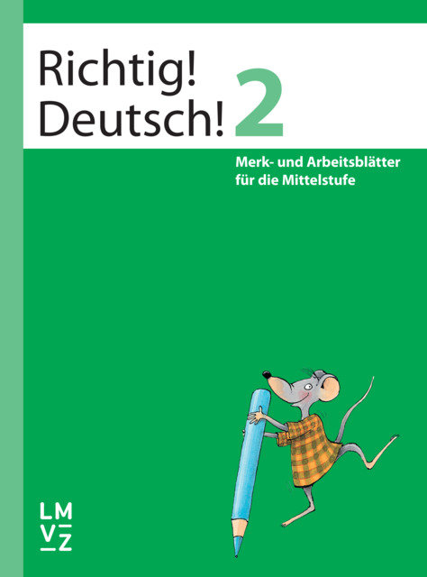 139720.02 Richtig! Deutsch! Stufe 2 - Primarschule: 5. Klasse Merk- und Arbeitsblätter für die Mittelstufe