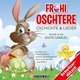 Frohi Oschtere CD