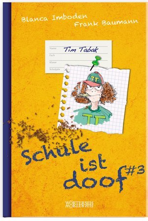 Schule ist doof drei - Tim Tabak