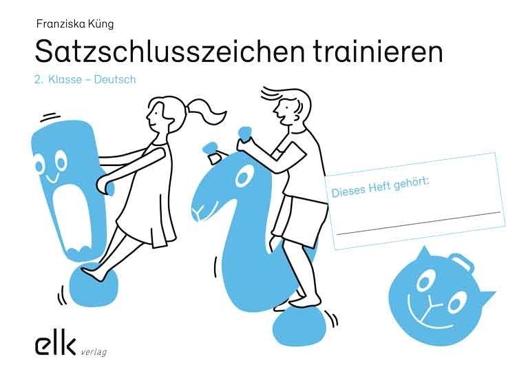 elk 1976 Küng, Franziska: Satzschlusszeichen trainieren 2. Klasse - Deutsch (Mindestbestellmenge 5 Exemplare)