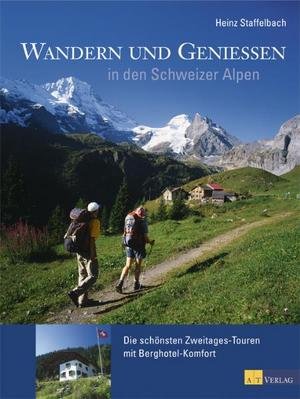 Wandern und Geniessen in den Schweizer Alpen