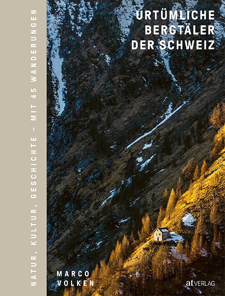 Urtümliche Bergtäler der Schweiz