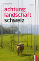 Achtung: Landschaft Schweiz