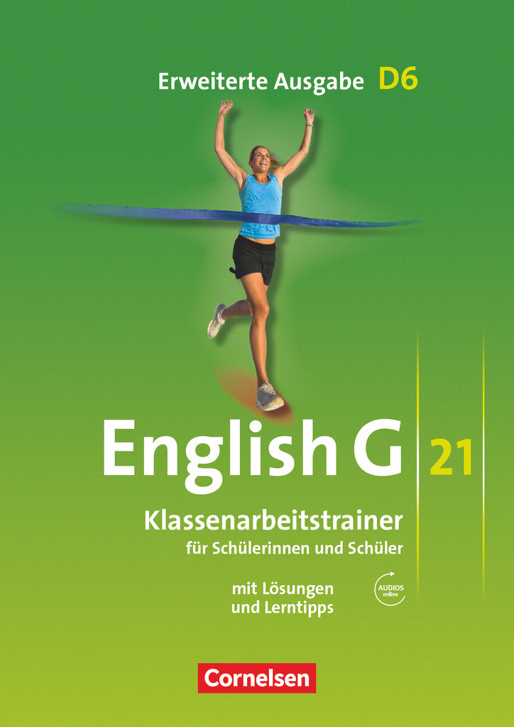 English G 21, Erweiterte Ausgabe D, Band 6: 10. Schuljahr, Klassenarbeitstrainer mit Lösungen und Audios online