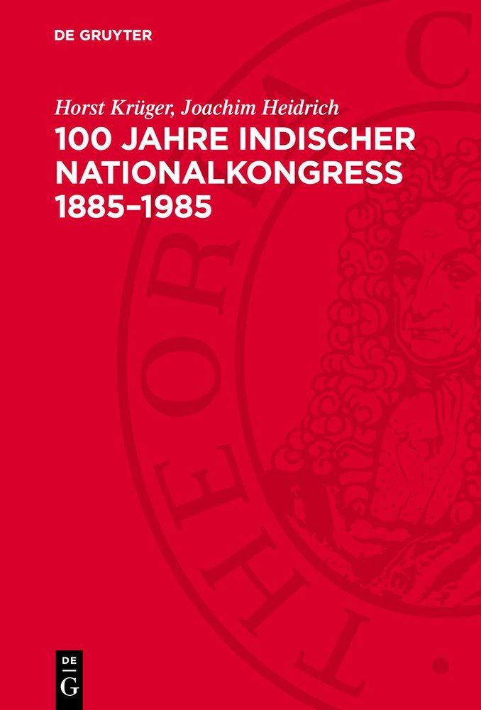 100 Jahre Indischer Nationalkongreß 1885-1985