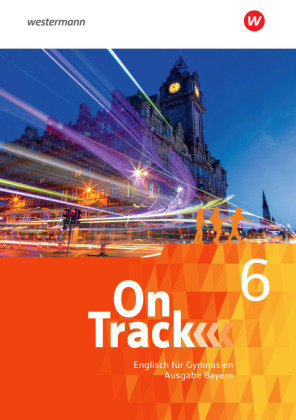 On Track 6.Schulbuch- Englisch für Gymnasien - Ausgabe Bayern