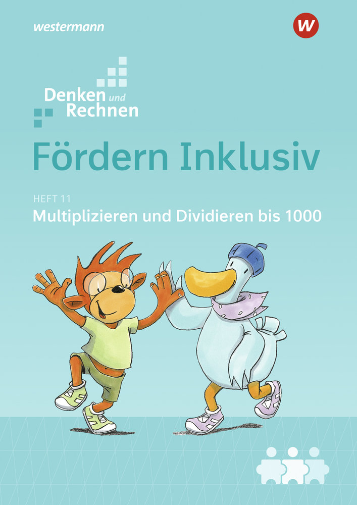 Fördern Inklusiv , Heft 11 - Multiplizieren und Dividieren bis 1000 (Denken und Rechnen)