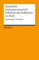 Instituto oratoria X. Lehrbuch der Redekunst. 10. Buch. Lat. /Dt