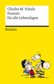 Peanuts für alle Lebenslagen - Die besten Lebensweisheiten von den Kultfiguren von Charles M. Schulz - Reclams Universal-Bibliothek