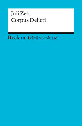 Lektüreschlüssel zu Juli Zeh: Corpus delicti