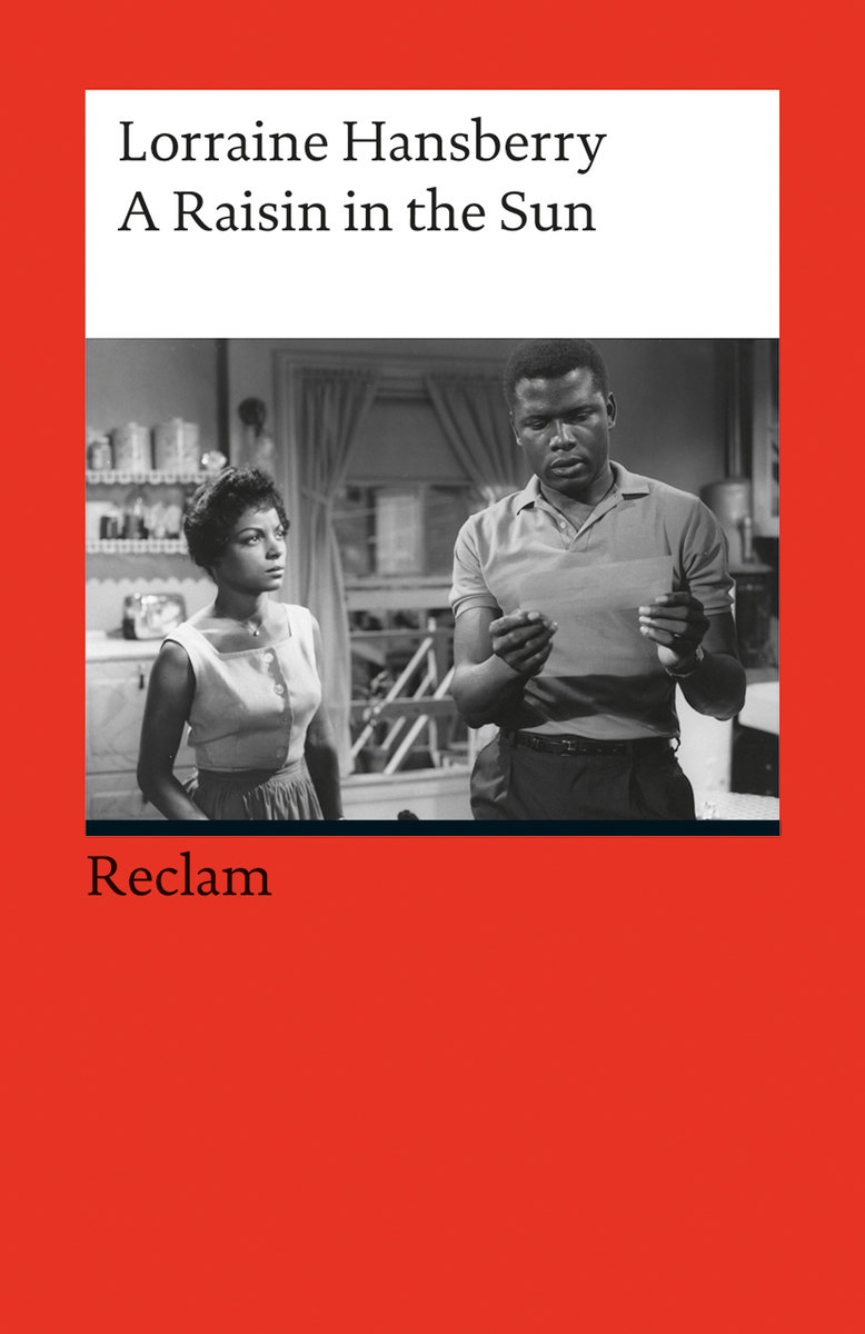 A Raisin in the Sun. Drama in Three Acts. Englischer Text mit deutschen Worterklärungen. B2-C1 (GER)