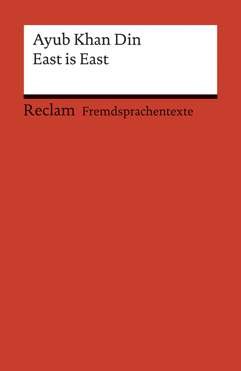 East is East. A Play in Two Acts. Englischer Text mit deutschen Worterklärungen. C1 (GER)