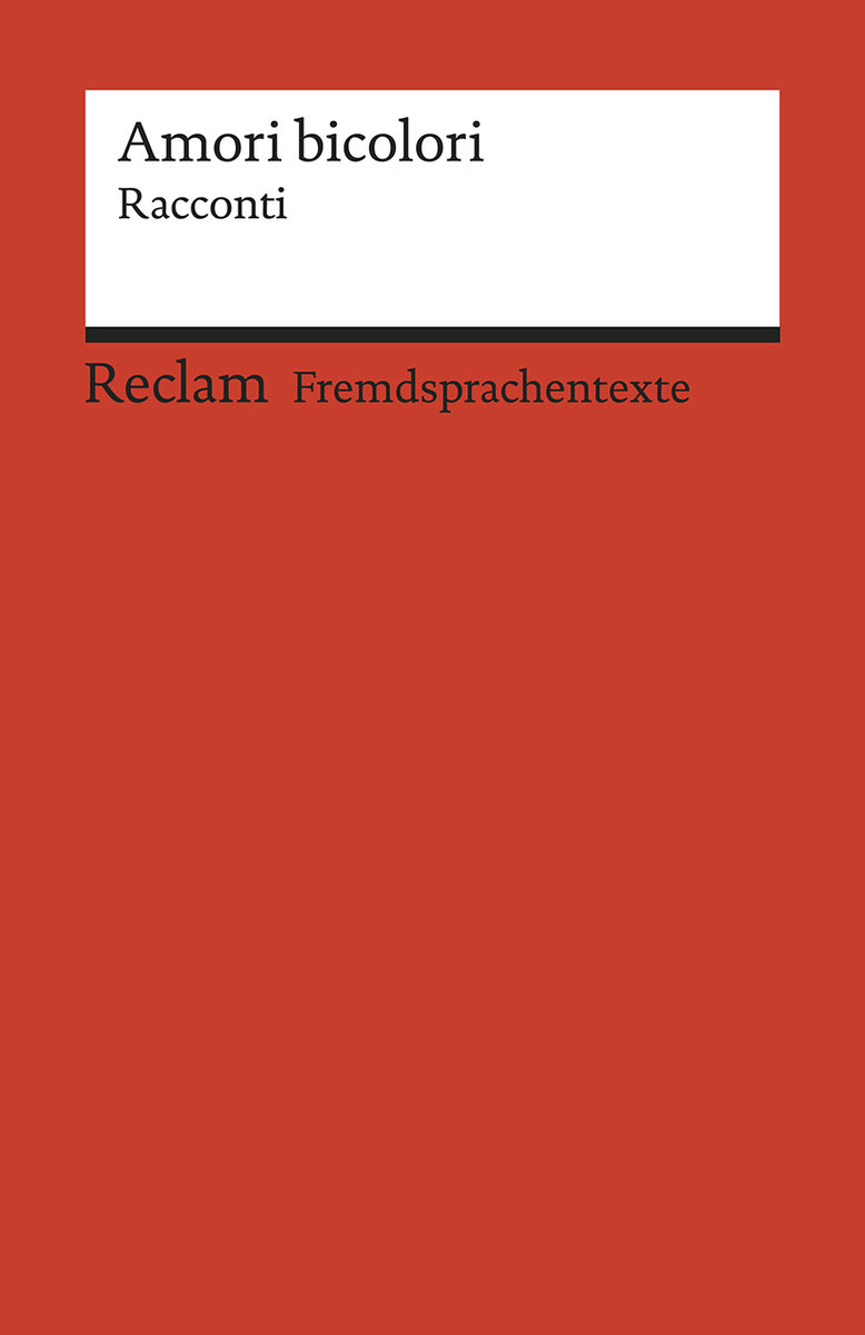 Amori bicolori. Racconti di Muin Masri, Ingy Mubiayi, Zhu Qifeng e Igiaba Scego. Italienischer Text mit deutschen Worterklärungen. B2 (GER)