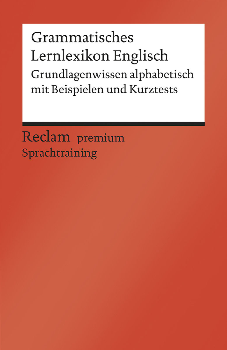 Grammatisches Lernlexikon Englisch. Grundlagenwissen alphabetisch mit Beispielen und Kurztests. B1-B2 (GER)