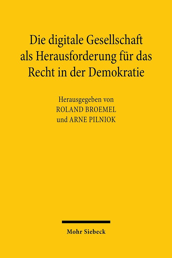 Die digitale Gesellschaft als Herausforderung für das Recht in der Demokratie