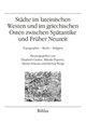 Städte im lateinischen Westen und im griechischen Osten zwischen Spätantike und Früher Neuzeit