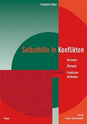 Selbsthilfe in Konflikten - Konzepte, Übungen, praktische Methoden