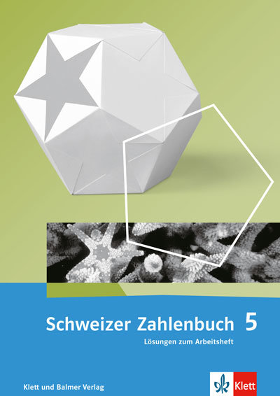 Schweizer Zahlenbuch 5 Lösungen zum Arbeitsheft (Weiterentwicklung)