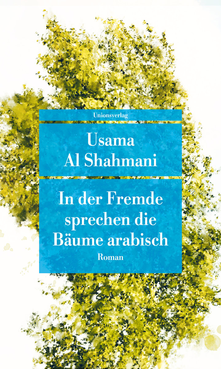 In der Fremde sprechen die Bäume Arabisch