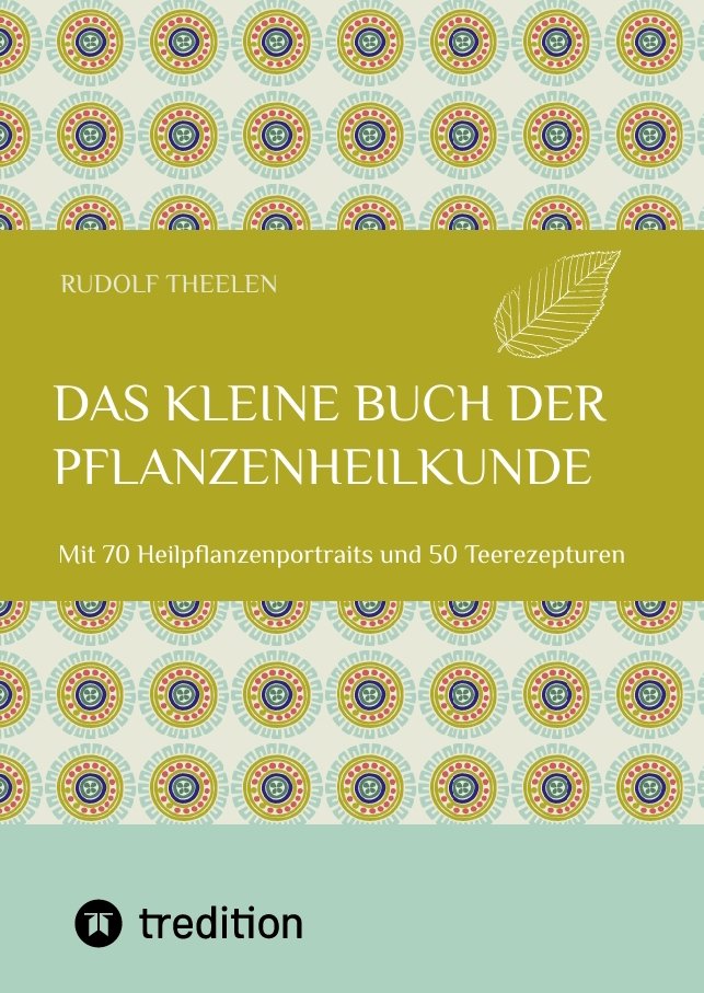 Das kleine Buch der Pflanzenheilkunde