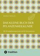 Das kleine Buch der Pflanzenheilkunde