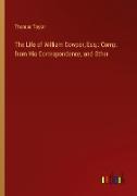 The Life of William Cowper, Esq.: Comp. from His Correspondence, and Other