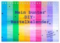 Mein bunter DIY-Bastelkalender (Tischkalender 2025 DIN A5 quer), CALVENDO Monatskalender