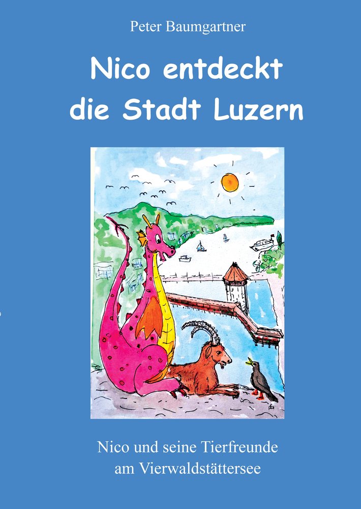 Nico entdeckt die Stadt Luzern - ein Kinderbuch mit vielen Tieren