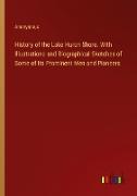 History of the Lake Huron Shore. With Illustrations and Biographical Sketches of Some of Its Prominent Men and Pioneers