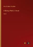 A Strange World. A Novel