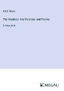 The Madman: His Parables and Poems