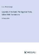 Legends of the Gods; The Egyptian Texts, Edited With Translations