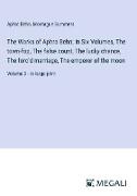 The Works of Aphra Behn; In Six Volumes, The town-fop, The false count, The lucky chance, The forc'd marriage, The emperor of the moon