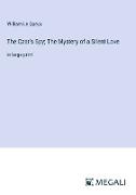 The Czar's Spy; The Mystery of a Silent Love