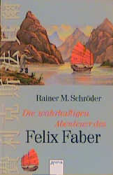 Die wahrhaftigen Abenteuer des Felix Faber