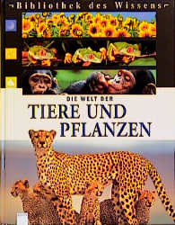 Die Welt der Tiere und Pflanzen