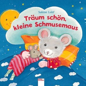 Träum schön, kleine Schmusemaus, m. Nuckeltuchfigur