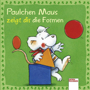 Paulchen Maus zeigt dir die Formen / ab 18 Monaten