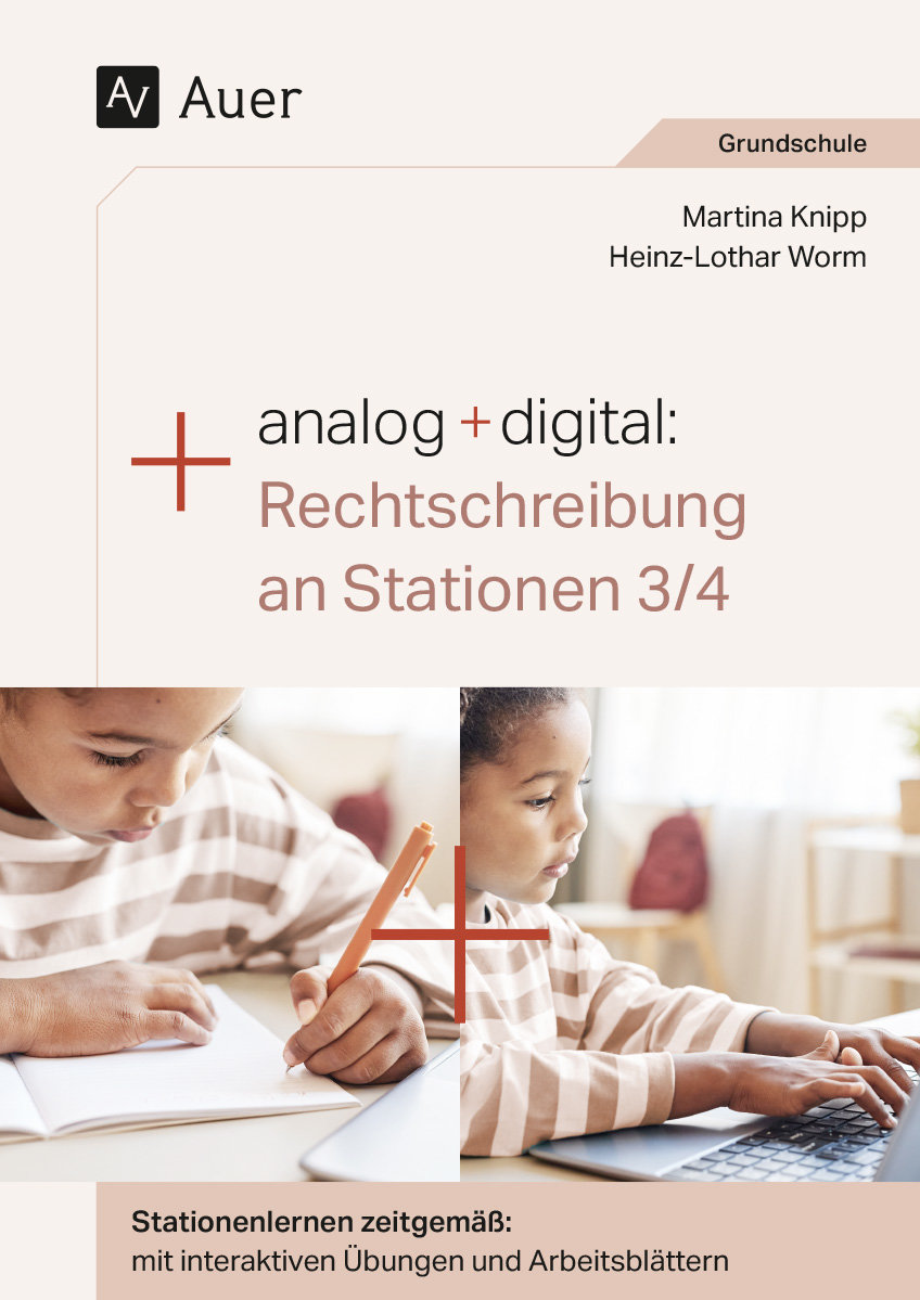 Analog + digital: Rechtschreibung an Stationen 3/4