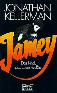 Jamey, das Kind, das zuviel wußte